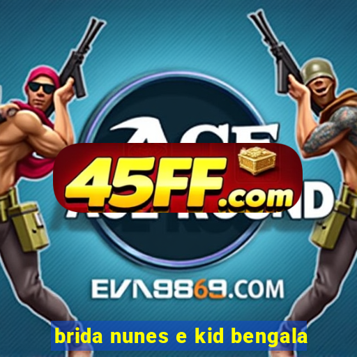 brida nunes e kid bengala